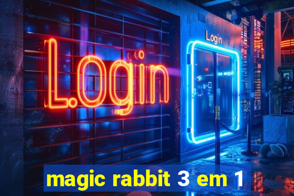 magic rabbit 3 em 1